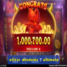 ativar windows 7 ultimate